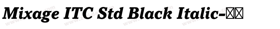 Mixage ITC Std Black Italic字体转换
